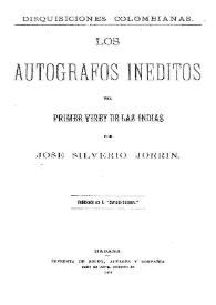 Disquisiciones colombianas : los autógrafos inéditos del primer virrey de las Indias [Cristóbal Colón]
