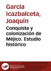 Conquista y colonización de Méjico. Estudio histórico