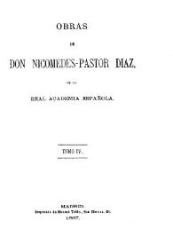 Obras de Don Nicomedes Pastor Díaz, de la Real Academia Española. Tomo IV