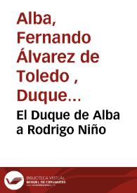 El Duque de Alba a Rodrigo Niño
