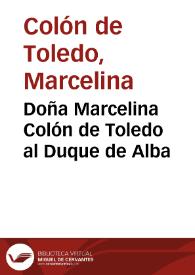 Doña Marcelina Colón de Toledo al Duque de Alba