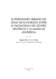 El patrimonio urbano del siglo XXI en Burgos : entre el fachadismo del centro histórico y la magia de Atapuerca