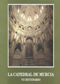 La Catedral de Murcia: VI Centenario