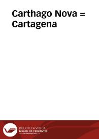 Carthago Nova : = Cartagena