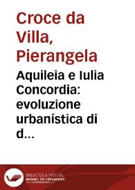 Aquileia e Iulia Concordia: evoluzione urbanística di due città di frontiera