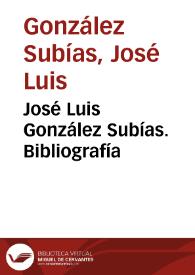 José Luis González Subías. Bibliografía
