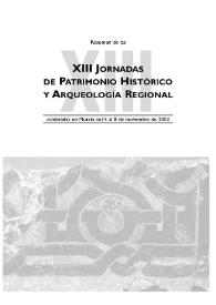 Resumen de las XIII Jornadas de Patrimonio Histórico y Arqueología Regional : celebradas en Murcia del 5 al 8 de noviembre de 2002