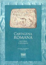 Cartagena romana: Historia y epigrafía