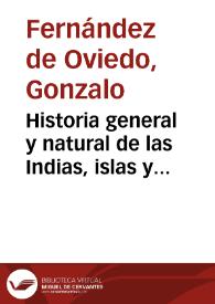 Historia general y natural de las Indias, islas y tierra-firme del mar océano. Tercera parte, Tomo IV
