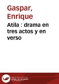 Atila : drama en tres actos y en verso