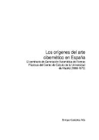 Los orígenes del arte cibernético en España : el seminario de Generación Automática de Formas Plásticas del Centro de Cálculo de la Universidad de Madrid : (1968-1973)