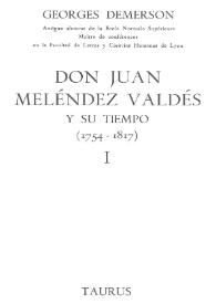 Don Juan Meléndez Valdés y su tiempo (1754-1817). Tomo I