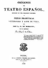 Orígenes del Teatro Español, seguidos de una colección escogida de piezas dramáticas anteriores a Lope de Vega