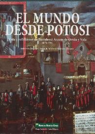 El mundo desde Potosí : vida y reflexiones de Bartolomé Arzans de Orsúa y Vela