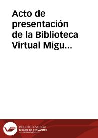 Acto de presentación de la Biblioteca Virtual Miguel de Cervantes Saavedra en Alicante