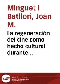 La regeneración del cine como hecho cultural durante el primer franquismo (Manuel Augusto García Viñolas y la etapa inicial de 