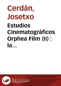 Estudios Cinematográficos Orphea Film (II) : la alquimia de un sueño