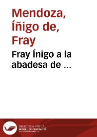 Fray Ínigo a la abadesa de ...