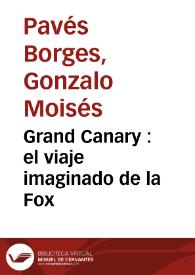 Grand Canary : el viaje imaginado de la Fox