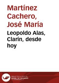 Leopoldo Alas, Clarín, desde hoy
