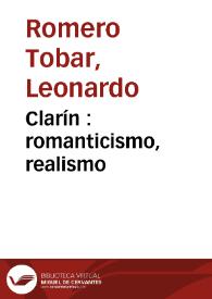 Clarín : romanticismo, realismo