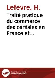 Traité pratique du commerce des céréales en France et a l'étranger