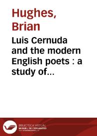 Luis Cernuda and the modern English poets : a study of the influence of Browning, Yeats, and Eliot on his poetry