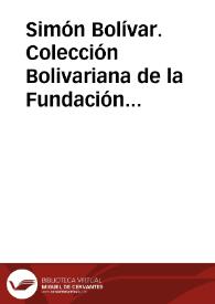Simón Bolívar. Colección Bolivariana de la Fundación John Boulton