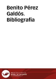Benito Pérez Galdós. Bibliografía 