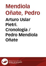 Arturo Uslar Pietri. Cronología