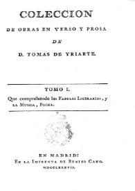 Colección de obras en verso y prosa. Tomo 1.  Fábulas literarias, y la música, poema