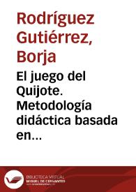 El juego del Quijote. Metodología didáctica basada en la teoría de Gonzalo Torrente Ballester