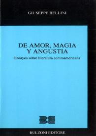 De amor, magia y angustia : ensayos sobre literatura centroamericana