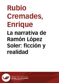 La narrativa de Ramón López Soler: ficción y realidad