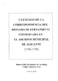 Catálogo de la correspondencia del reinado de Fernando VI en el Archivo Municipal de Alicante : (1746-1759)