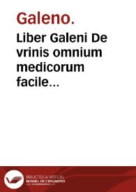 Liber Galeni De vrinis omnium medicorum facile principis