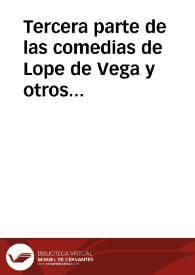 Tercera parte de las comedias de Lope de Vega y otros autores ...