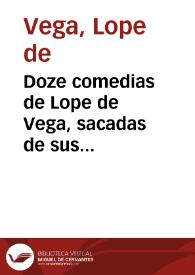 Doze comedias de Lope de Vega, sacadas de sus originales por él mismo...  Novena parte.