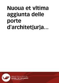 Nuoua et vltima aggiunta delle porte d'architet[ur]a di Michel Angelo Buonaroti...