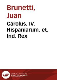 Carolus. IV. Hispaniarum. et. Ind. Rex