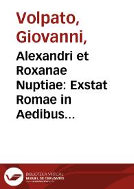 Alexandri et Roxanae Nuptiae : Exstat Romae in Aedibus Suburbanis Marchionis Olgiati