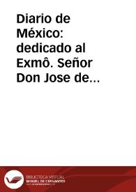 Diario de México : dedicado al Exmô. Señor Don Jose de Yturrigaray, caballero profeso del Orden de Santiago ... : Tomo V.