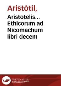 Aristotelis... Ethicorum ad Nicomachum libri decem