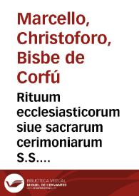 Rituum ecclesiasticorum siue sacrarum cerimoniarum S.S. Romanae Ecclesiae libri tres non ante impressi ...