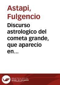 Discurso astrologico del cometa grande, que aparecio en este horizonte, y meridiano de Barcelona, á los 10 de Deziembre, Año de 1689