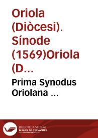 Prima Synodus Oriolana ...