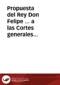 Propuesta del Rey Don Felipe ... a las Cortes generales del Reyno de Valencia : A XXX de Octubre M.DC.XLV