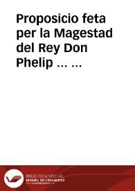 Proposicio feta per la Magestad del Rey Don Phelip ... a les Corts generals del Regne de Valencia : A XXX de Octubre M.DCXLV