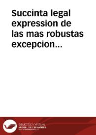 Succinta legal expression de las mas robustas excepciones opuestas por ... la Administracion de las Carnizerìas del Barrio de Pescadores de esta...