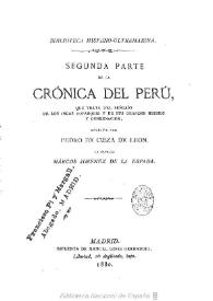 Segunda parte de la Crónica del Perú, que trata del señorio de los incas yupanquis y de sus grandezas hechos y gobernación